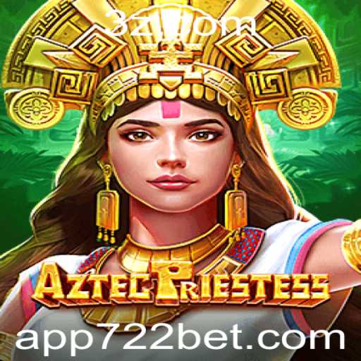 AztecPriestess: Um Mergulho no Mundo Antigo com 722bet